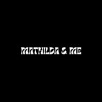 Mathilda & Me
