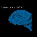 Blow Your Mind